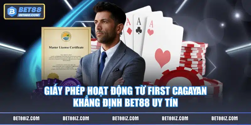Giấy phép hoạt động từ First Cagayan khẳng định BET88 uy tín
