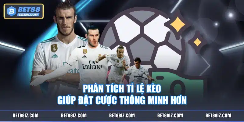 Phân tích tỉ lệ kèo giúp đặt cược thông minh hơn